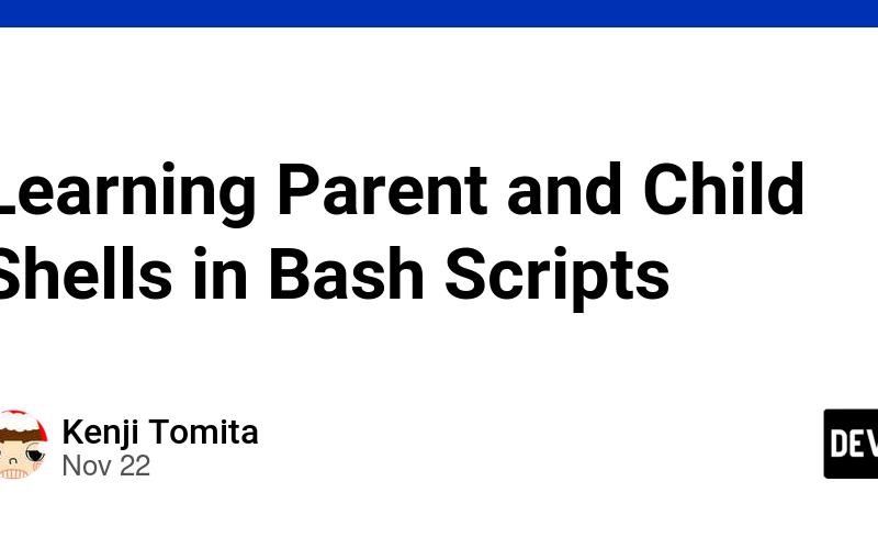 Learning Parent and Child Shells in Bash Scripts