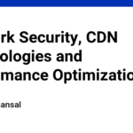 Network Security, CDN Technologies and Performance Optimization