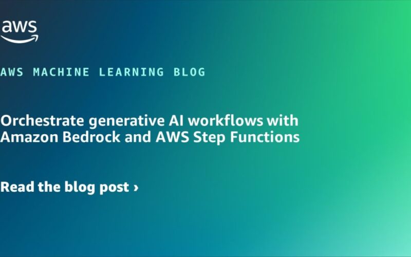 Orchestrate generative AI workflows with Amazon Bedrock and AWS Step Functions | Amazon Web Services