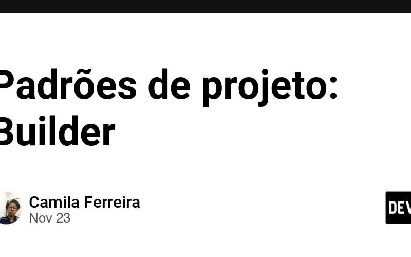 Padrões de projeto: Builder