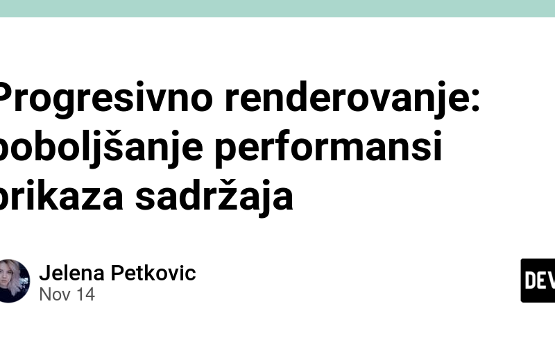 Progresivno renderovanje: poboljšanje performansi prikaza sadržaja