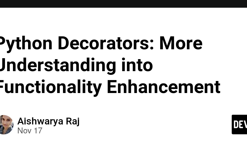 Python Decorators: More Understanding into Functionality Enhancement