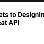 Secrets to Designing a Great API