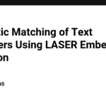 Semantic Matching of Text Identifiers Using LASER Embeddings in Python