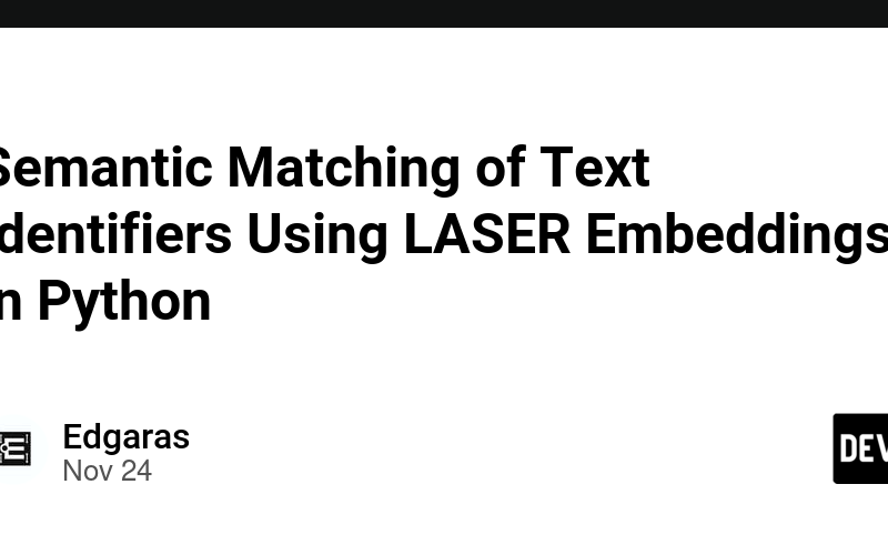 Semantic Matching of Text Identifiers Using LASER Embeddings in Python