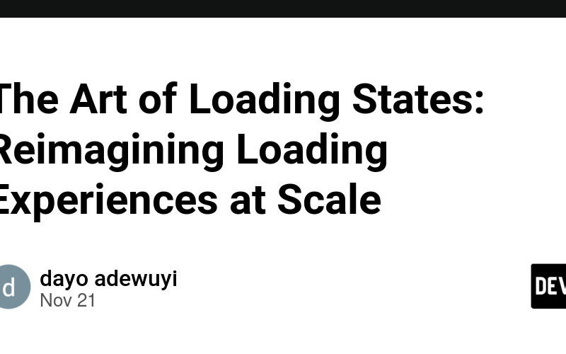 The Art of Loading States: Reimagining Loading Experiences at Scale