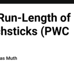 The Run-Length of Matchsticks (PWC 296)