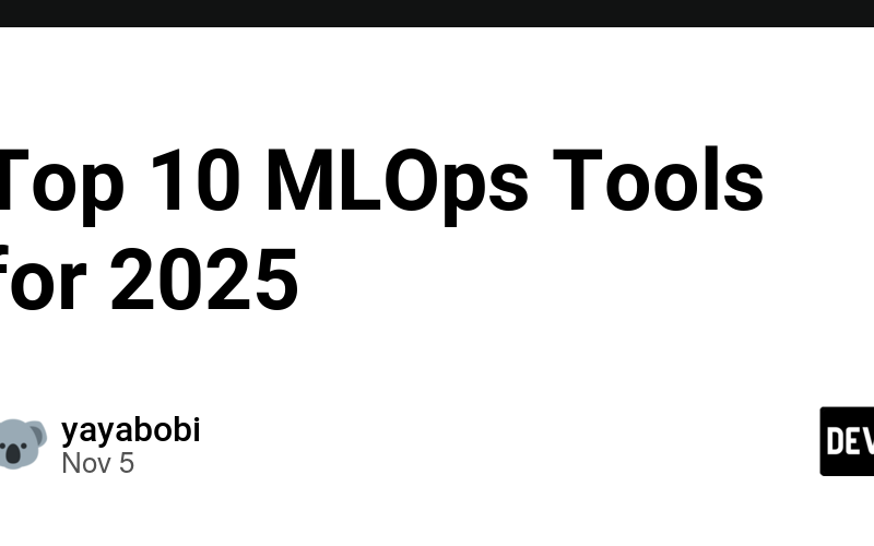 Top 10 MLOps Tools for 2025