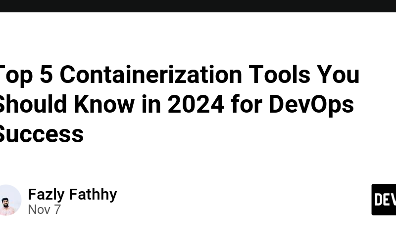 Top 5 Containerization Tools You Should Know in 2024 for DevOps Success