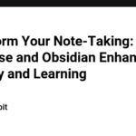 Transform Your Note-Taking: How Readwise and Obsidian Enhance Memory and Learning