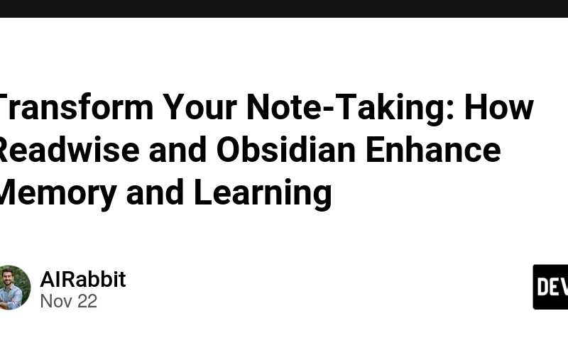 Transform Your Note-Taking: How Readwise and Obsidian Enhance Memory and Learning