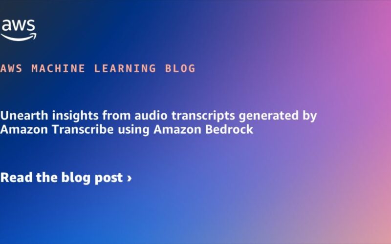 Unearth insights from audio transcripts generated by Amazon Transcribe using Amazon Bedrock | Amazon Web Services