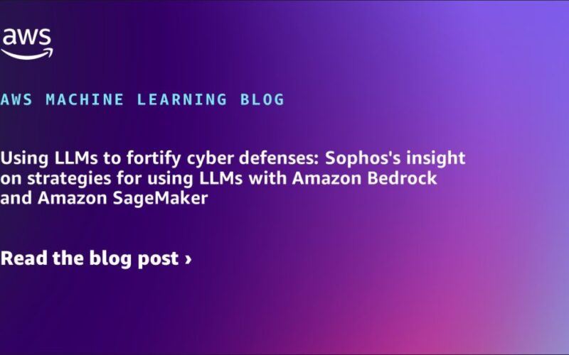 Using LLMs to fortify cyber defenses: Sophos’s insight on strategies for using LLMs with Amazon Bedrock and Amazon SageMaker | Amazon Web Services