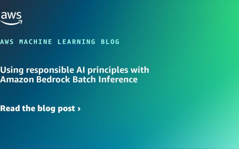 Using responsible AI principles with Amazon Bedrock Batch Inference | Amazon Web Services