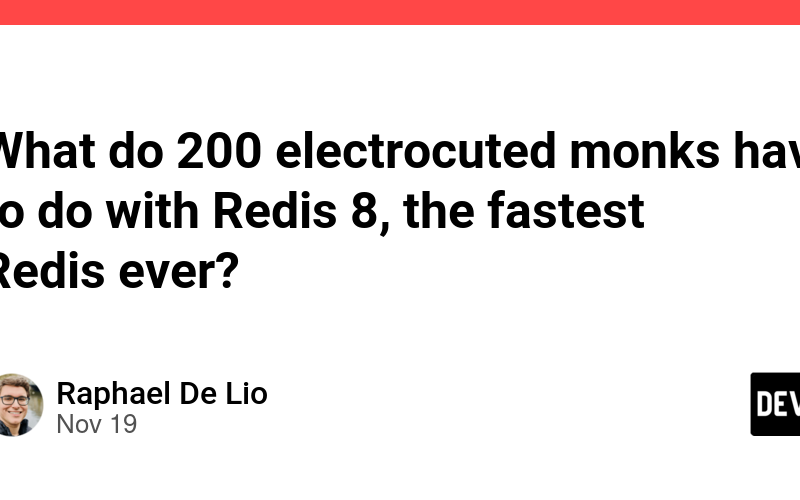 What do 200 electrocuted monks have to do with Redis 8, the fastest Redis ever?