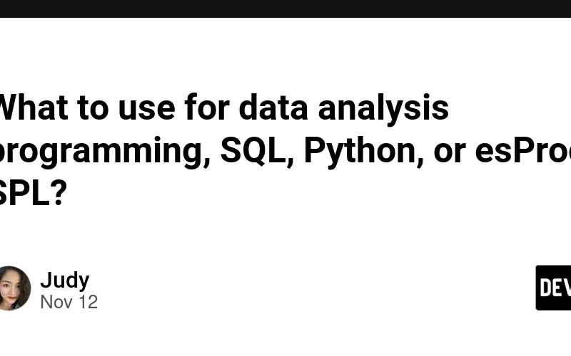 What to use for data analysis programming, SQL, Python, or esProc SPL?