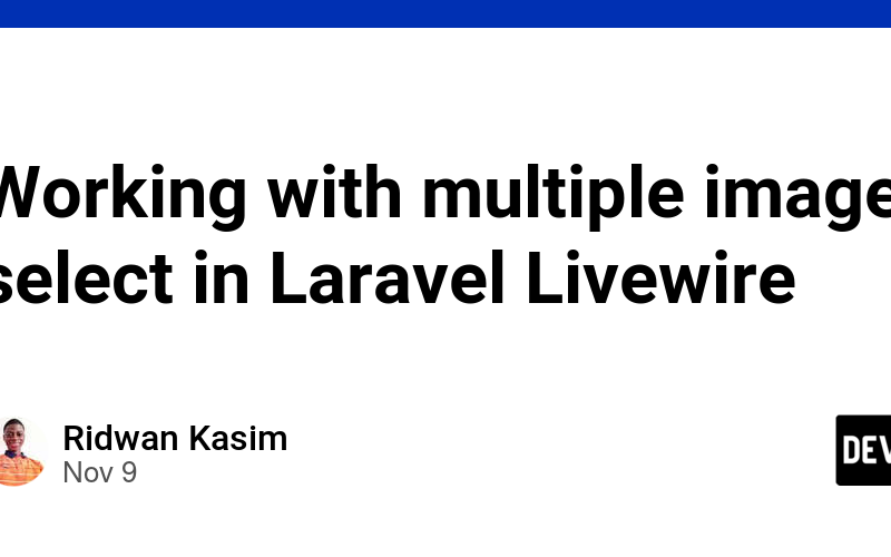 Working with multiple image select in Laravel Livewire