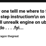 can any one telll me where to find step by step instructiomn on how to install unrealk engine on ubuntu with sudo . . . .fyi i've never ran a terminal new to this