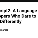 msnscript2: A Language for Developers Who Dare to Think Differently