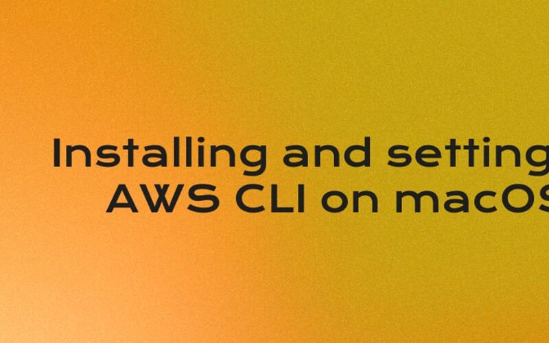 Installing and setting up AWS CLI on macOS