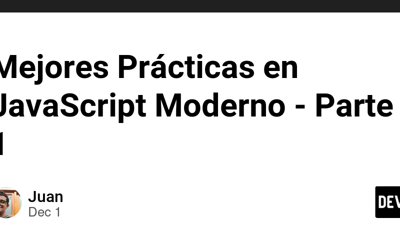 Mejores Prácticas en JavaScript Moderno – Parte 1