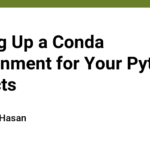 Setting Up a Conda Environment for Your Python Projects