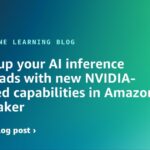 Speed up your AI inference workloads with new NVIDIA-powered capabilities in Amazon SageMaker | Amazon Web Services