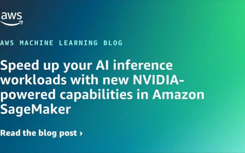 Speed up your AI inference workloads with new NVIDIA-powered capabilities in Amazon SageMaker | Amazon Web Services