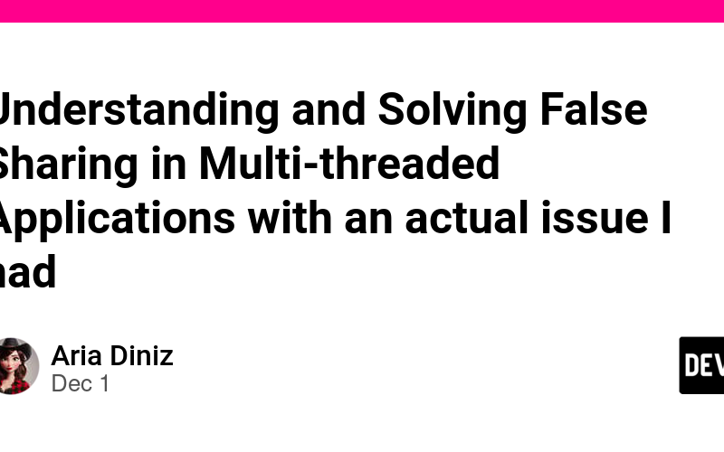 Understanding and Solving False Sharing in Multi-threaded Applications with an actual issue I had